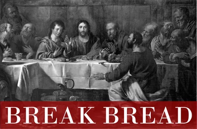 Tranh vẽ Bữa Tiệc Ly với Chúa Giêsu và 12 Tông đồ ngồi quanh bàn, có chữ 'BREAK BREAD' bên dưới.