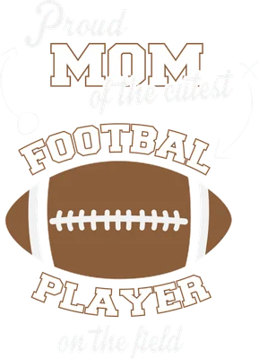 Hình ảnh chữ 'Proud Mom of the cutest Football Player on the field' với quả bóng bầu dục màu nâu trên nền xám.