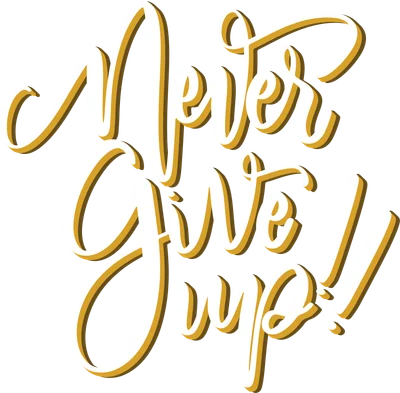 Hình ảnh chữ 'Never Give Up!!' viết tay phong cách thư pháp màu trắng với viền vàng trên nền xám, truyền cảm hứng.