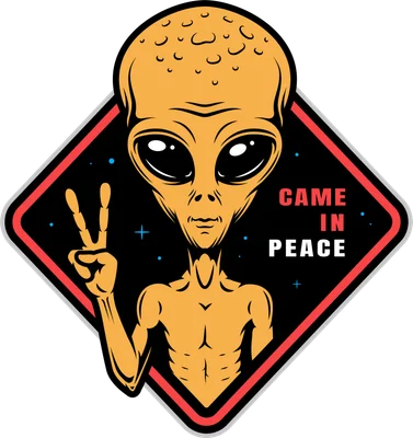 Hình ảnh người ngoài hành tinh màu cam giơ dấu hiệu hòa bình, với chữ 'CAME IN PEACE' trên nền đen viền đỏ.