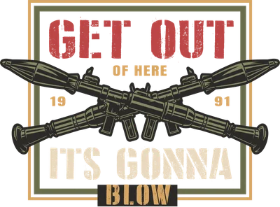 Hình ảnh hai súng phóng lựu RPG chéo nhau với dòng chữ 'GET OUT OF HERE IT'S GONNA BLOW' và số '19 91' trên nền xám.