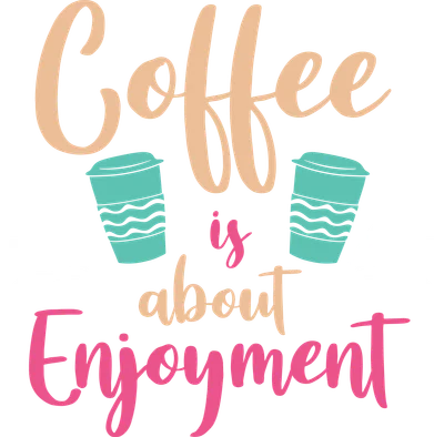 Hình ảnh minh họa ly cà phê với dòng chữ "Coffee is about Enjoyment" bằng nhiều màu sắc.