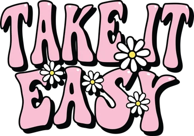 Hình in chữ Take It Easy màu hồng phong cách retro với viền đen, trang trí hoa cúc trắng nhụy vàng, trên nền xám.