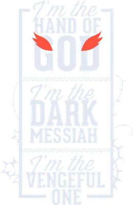 Thiết kế chữ "I'm the hand of God, I'm the dark messiah, I'm the vengeful one" với mắt đỏ và gai nhọn.