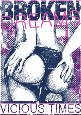 Hình minh họa nghệ thuật cô gái phong cách grunge với dòng chữ Broken Dreams và Vicious Times
