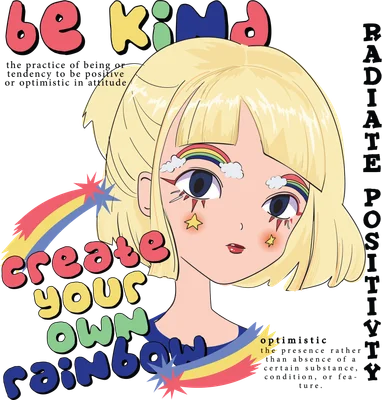 Hình ảnh cô gái anime tóc vàng, trang điểm cầu vồng, với các dòng chữ 'be kind', 'create your own rainbow', 'radiate positivity'.
