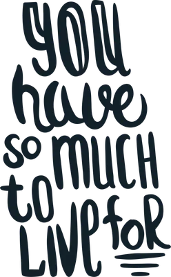 Hình ảnh chữ viết tay với dòng chữ 'You have so much to live for' màu xanh đậm trên nền xám.
