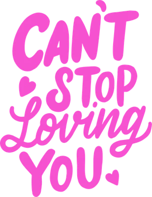 Dòng chữ "Can't Stop Loving You" màu hồng neon nổi bật trên nền xám, với hai trái tim nhỏ.