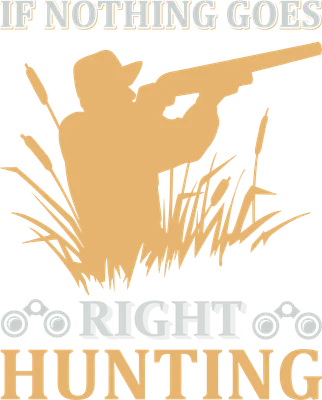Hình ảnh vector silhouette một thợ săn cầm súng trường, đứng giữa lau sậy, với dòng chữ 'IF NOTHING GOES RIGHT HUNTING' và biểu tượng ống nhòm.