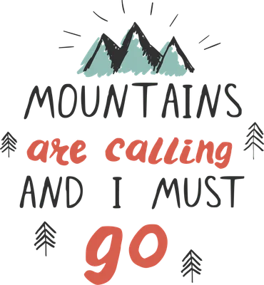 Hình ảnh vẽ tay với dòng chữ 'Mountains are calling and I must go' và hình núi, cây thông.