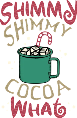 Hình minh họa cốc cacao nóng màu xanh lá với kẹo marshmallow và kẹo gậy, chữ 'SHIMMY SHIMMY COCOA WHAT' trên nền xám.