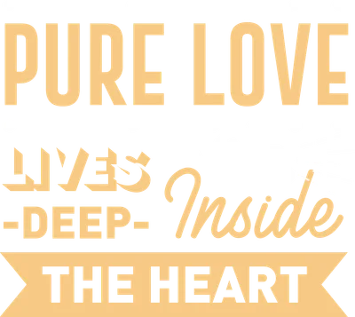 Thiết kế typography với dòng chữ 'PURE LOVE LIVES DEEP INSIDE THE HEART' màu vàng cam trên nền xám.