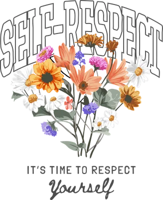 Hình minh họa bó hoa cúc và hoa dại nhiều màu sắc trên nền xám, kèm chữ 'SELF-RESPECT' và 'IT'S TIME TO RESPECT Yourself'.
