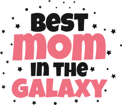 Hình ảnh chữ 'Best Mom In The Galaxy' màu hồng và đen trên nền xám với các chấm và ngôi sao nhỏ.