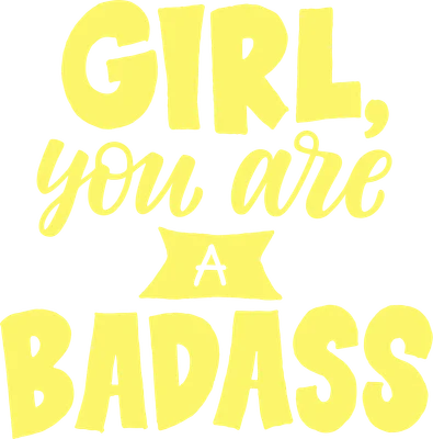 Hình in chữ 'Girl, you are a BADASS' màu vàng chanh trên nền xám