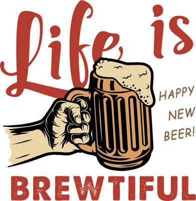 Hình minh họa một bàn tay đang nâng cốc bia đầy bọt với dòng chữ 'Life is Brewtiful' và 'Happy New Beer!' trên nền xám.
