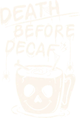 Hình minh họa chữ 'DEATH BEFORE DECAF' với cốc cà phê hình đầu lâu, xương và mạng nhện, phong cách Halloween.