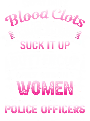 Thiết kế typography động lực cho nữ cảnh sát. Câu nói: 'Sweat dries, blood clots, bones heal. Suck it up, buttercup. Only strong women become police officers.' Chữ trắng, hồng trên nền xám.
