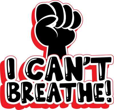Hình ảnh nắm đấm đen giơ cao với dòng chữ "I CAN'T BREATHE!" màu trắng viền đen và đỏ.