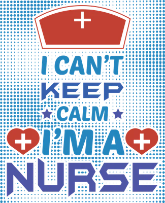 Hình ảnh y tá với mũ đỏ và dòng chữ 'I can't keep calm I'm a nurse' màu xanh dương.