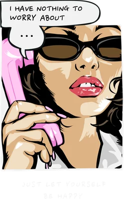 Hình minh họa pop art cô gái đeo kính râm, môi đỏ, nghe điện thoại hồng với dòng chữ 'I HAVE NOTHING TO WORRY ABOUT' và 'JUST LET YOURSELF BE HAPPY'.