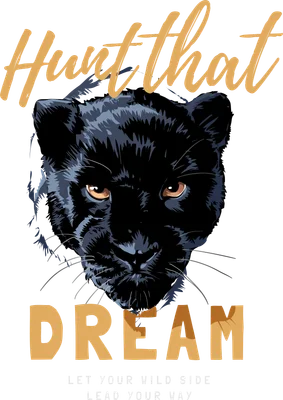 Hình minh họa báo đen với đôi mắt vàng cam, kèm chữ 'Hunt that DREAM' và 'LET YOUR WILD SIDE LEAD YOUR WAY' trên nền xám.