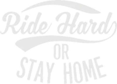 Hình in chuyển nhiệt với slogan "Ride Hard Or Stay Home" màu trắng trên nền xám, phong cách vintage.
