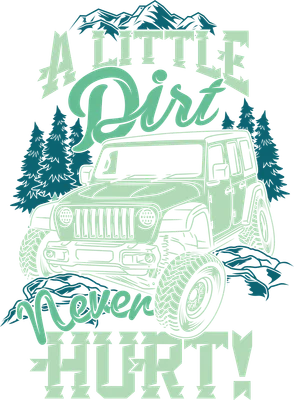 Hình ảnh minh họa xe địa hình off-road màu xanh nhạt với dòng chữ "A Little Dirt Never Hurt" và phong cảnh núi rừng.