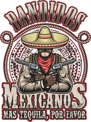 Hình ảnh cao bồi Mexico đội mũ sombrero, cầm hai khẩu súng lục, với dòng chữ 'Bandidos Mexicanos Mas Tequila, Por Favor'.