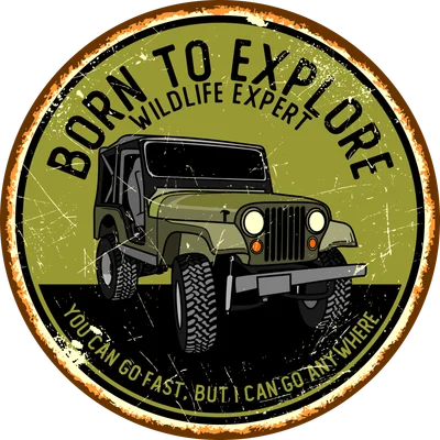 Hình ảnh biểu tượng tròn phong cách vintage với xe Jeep màu xanh rêu, chữ 'Born to Explore Wildlife Expert' và 'You Can Go Fast, But I Can Go Anywhere'.