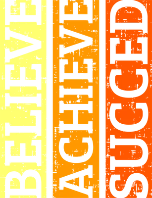 Hình ảnh ba cột chữ BELIEVE, ACHIEVE, SUCCEED màu xám trên nền vàng, cam, cam đậm với hiệu ứng grunge.