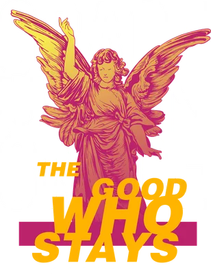 Hình ảnh thiên thần với đôi cánh lớn, tay giơ lên, kèm dòng chữ 'The Good Who Stays' và 'Grace Upon Grace'.