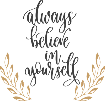 Dòng chữ thư pháp 'always believe in yourself' màu xám trên nền xám, có cành lá vàng hai bên.