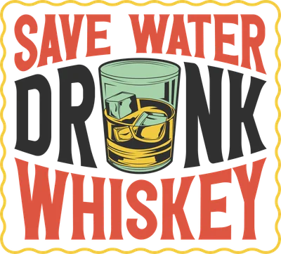 Hình minh họa ly rượu whiskey với đá và dòng chữ 'SAVE WATER DRINK WHISKEY' trên nền xám, viền vàng.