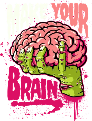 Hình minh họa bàn tay zombie màu xanh lá cầm bộ não người với dòng chữ Make Your Brain phong cách graffiti