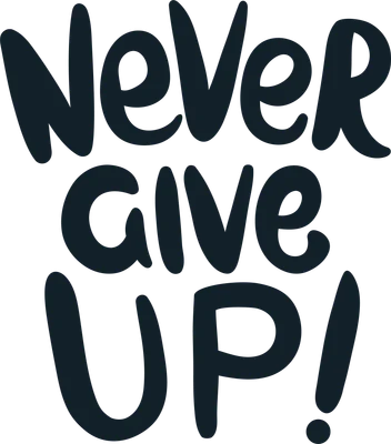 Chữ 'Never give UP!' màu xanh đen trên nền xám, font chữ bo tròn, truyền cảm hứng.