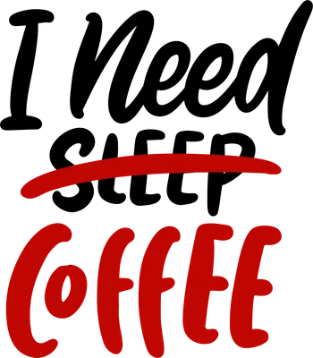 Hình ảnh chữ 'I Need Sleep Coffee' với chữ 'Sleep' bị gạch chéo đỏ, chữ 'Coffee' màu đỏ nổi bật.