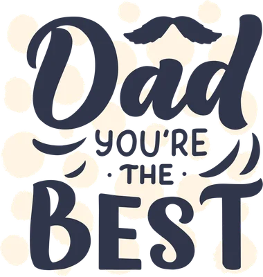 Hình ảnh chữ 'Dad You're The Best' màu xanh đậm trên nền xám với các chấm tròn kem, kèm biểu tượng ria mép.