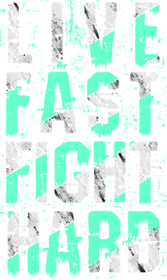 Chữ "Live Fast Fight Hard" với hiệu ứng grunge, màu xanh bạc hà và trắng trên nền xám