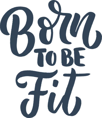 Thiết kế chữ viết tay "Born to Be Fit" màu xanh navy trên nền xám, truyền cảm hứng về sức khỏe và thể chất.