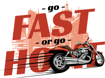 Hình in mô tô phân khối lớn 'Go Fast or Go Home' cá tính