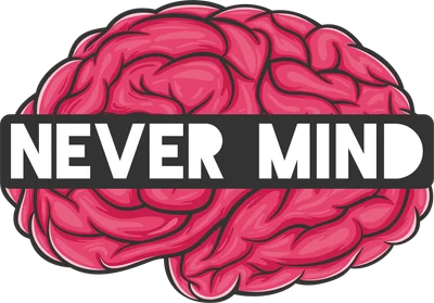 Hình minh họa bộ não người màu hồng với các nếp gấp rõ ràng, có một dải màu xám ngang qua giữa chứa dòng chữ 'NEVER MIND' màu trắng.