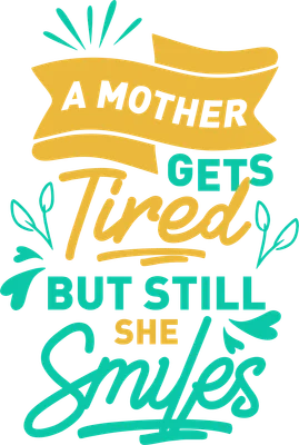 Hình ảnh typography với dòng chữ 'A mother gets tired but still she smiles' trên nền xám.