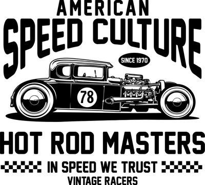 Hình minh họa xe hot rod cổ điển màu đen trắng với động cơ lộ thiên, kèm chữ 'AMERICAN SPEED CULTURE' và 'HOT ROD MASTERS'.
