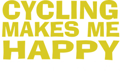 Dòng chữ 'CYCLING MAKES ME HAPPY YOU, NOT NO MUCH' màu vàng trên nền xám