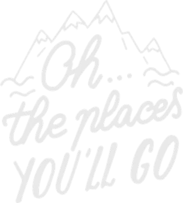 Hình ảnh chữ trắng với dòng chữ "Oh... the places YOU'LL GO" và hình núi, sóng nước phía sau