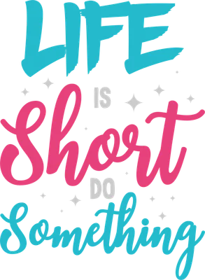 Hình ảnh chữ "LIFE IS SHORT DO SOMETHING" với font chữ cách điệu màu xanh dương và hồng nổi bật trên nền xám.