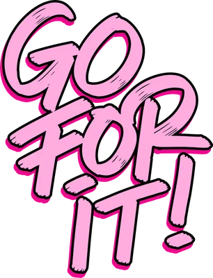 Chữ 'GO FOR IT!' màu hồng nổi bật với viền đen và bóng đổ màu hồng đậm trên nền xám.