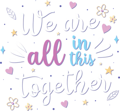 Hình ảnh chữ 'We are all in this together' màu trắng, tím, xanh với các họa tiết trái tim, ngôi sao, lá cây dễ thương trên nền xám.