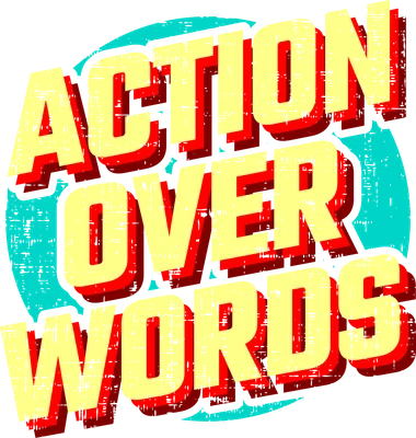 Hình in chữ "Action Over Words" với font chữ dày, màu vàng nhạt, viền đỏ và bóng đổ, trên nền xám có hình tròn màu xanh ngọc.